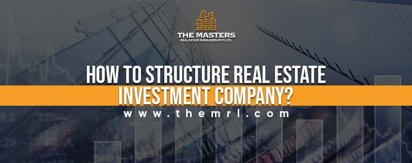 How to Structure Real Estate Investment Company