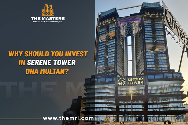 Why Invest in Serene Tower DHA Multan