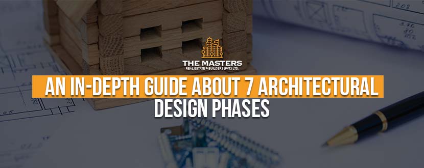 An In-depth Guide About 7 Architectural Design Phases